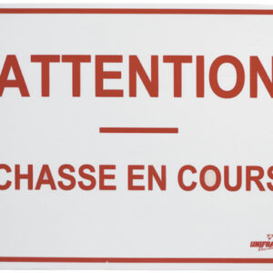 PANNEAU ATTENTION CHASSE EN COUR 80CM X 60CM