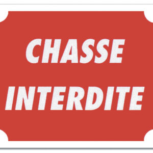 PANNEAU CHASSE INTERDITE